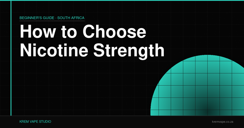 How to Choose Nicotine Strength in South Africa – Krem Vape Studio