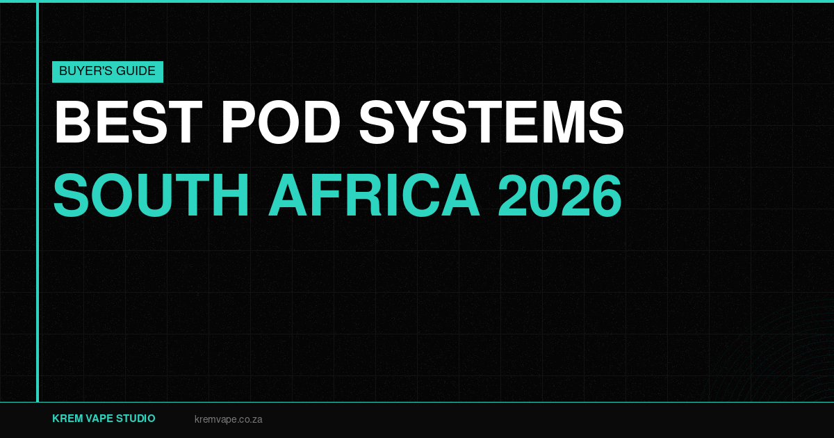 Best Pod Systems South Africa 2026 - Krem Vape Studio
